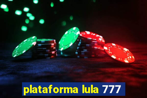 plataforma lula 777